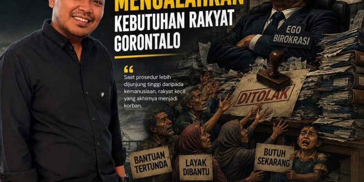 Ego Birokrasi Mengalahkan Kebutuhan Rakyat Gorontalo